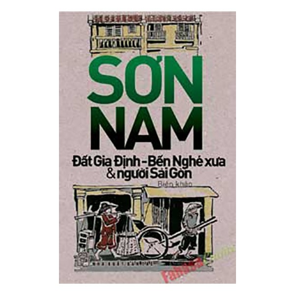 Đất Gia Định - Bến Nghé Xưa Và Người Sài Gòn