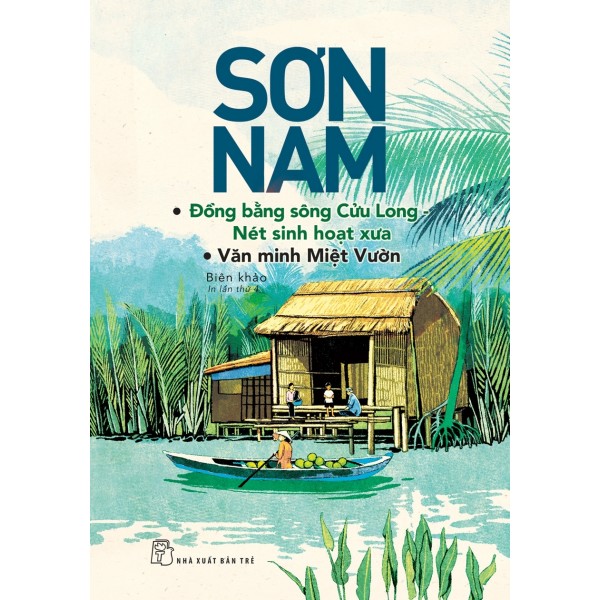 Đồng Bằng Sông Cửu Long - Nét Sinh Hoạt Xưa, Văn Minh Miệt Vườn