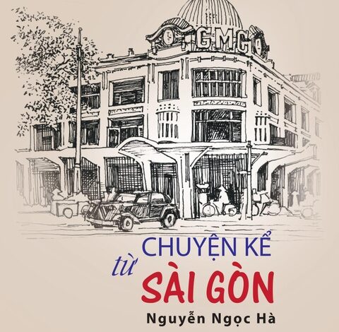 ách Chuyện kể từ Sài Gòn của tác giả Nguyễn Ngọc Hà