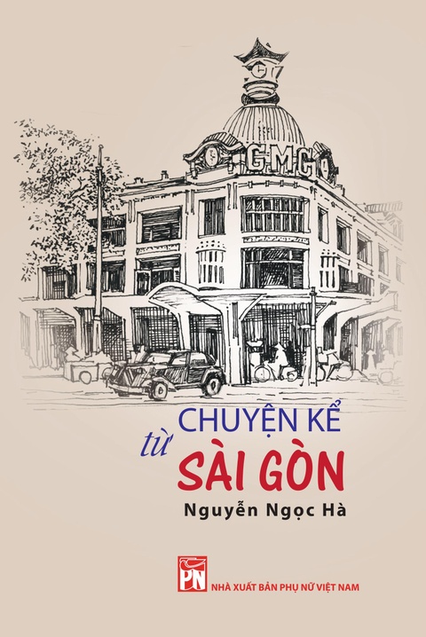 ách Chuyện kể từ Sài Gòn của tác giả Nguyễn Ngọc Hà